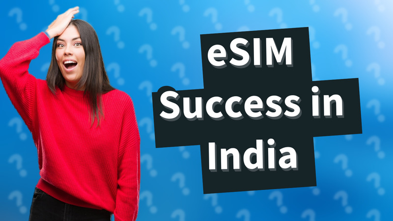 eSIM Success in India