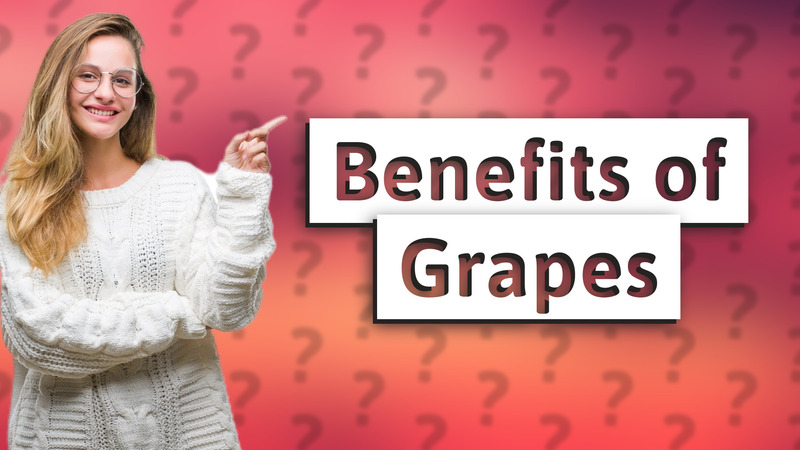Benefits of Grapes