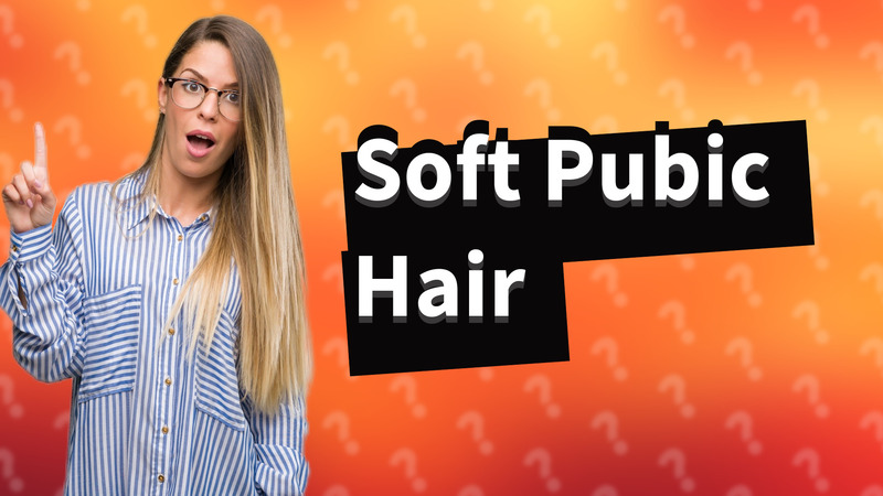 Soft Pubic Hair