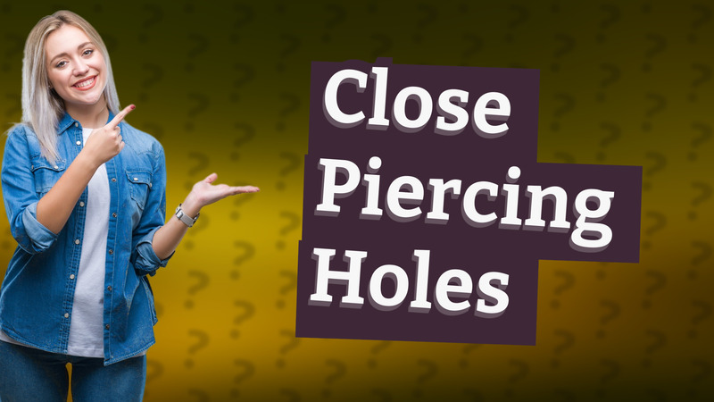 Close Piercing Holes