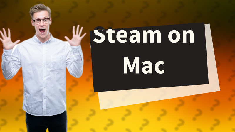 Steam on Mac