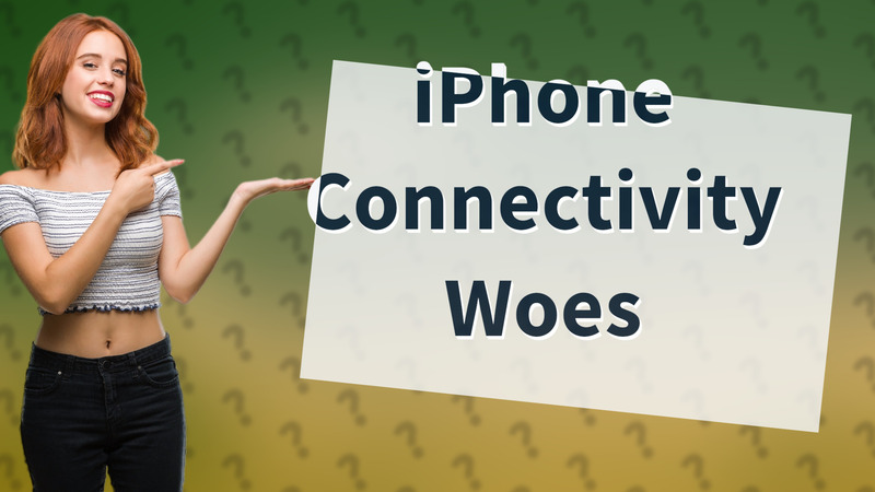 iPhone Connectivity Woes