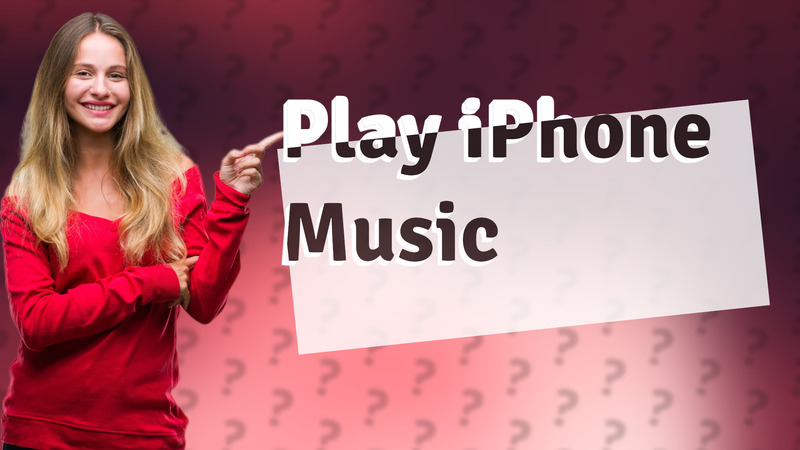 Play iPhone Music