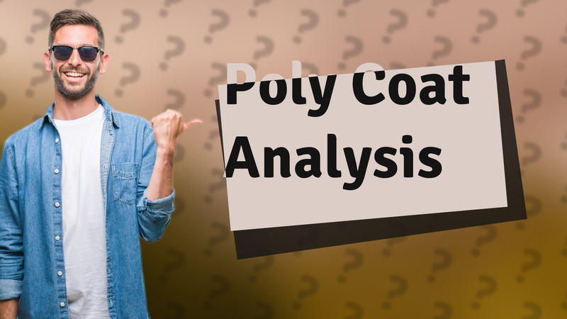 Poly Coat Analysis