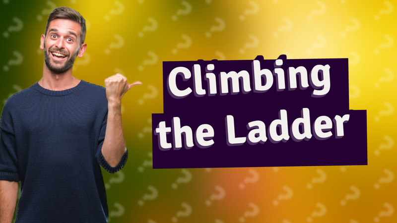 Climbing the Ladder