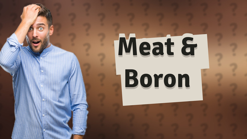 Meat & Boron