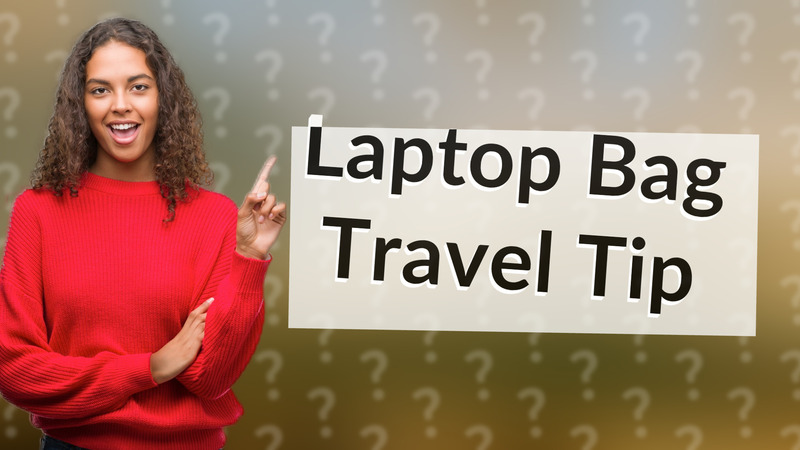 Laptop Bag Travel Tip
