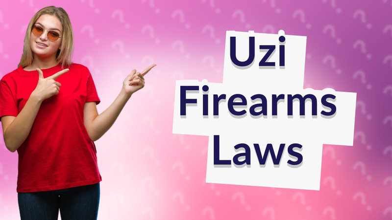 Uzi Firearms Laws