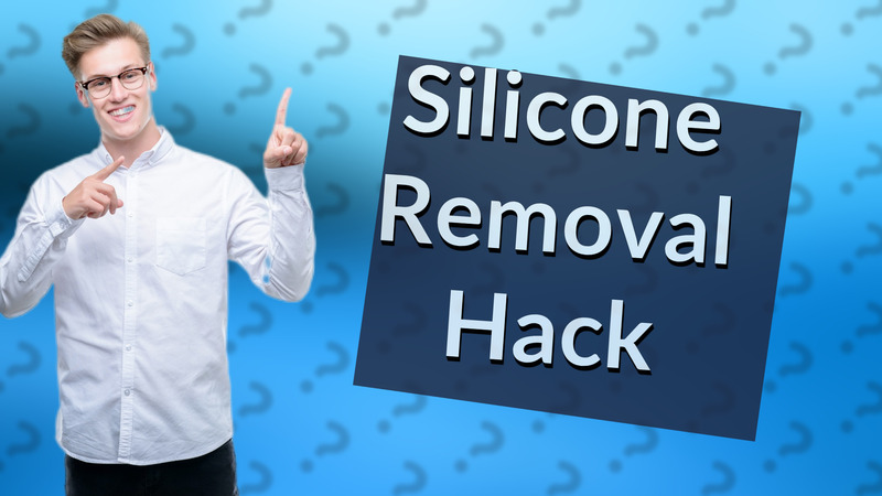 Silicone Removal Hack