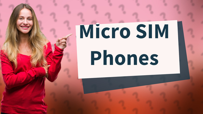 Micro SIM Phones