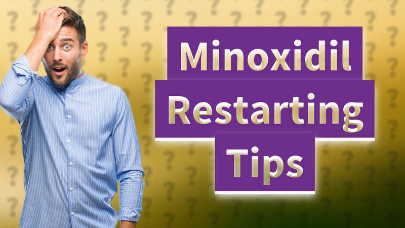 Minoxidil Restarting Tips