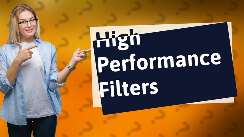 High Performance Filters