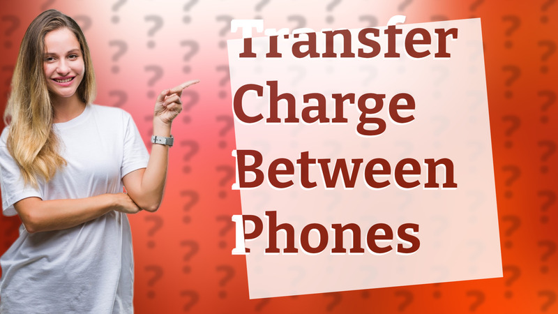 Transfer Charge Between Phones