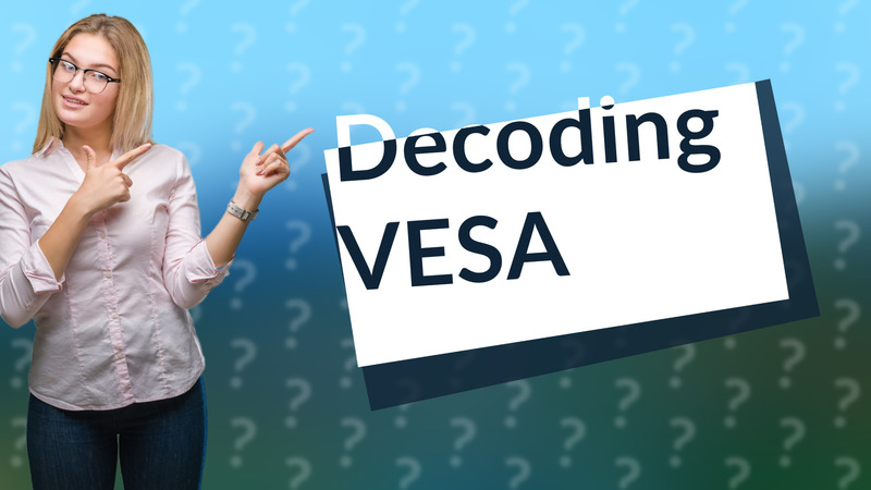 Decoding VESA