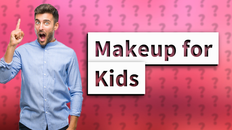 Makeup for Kids