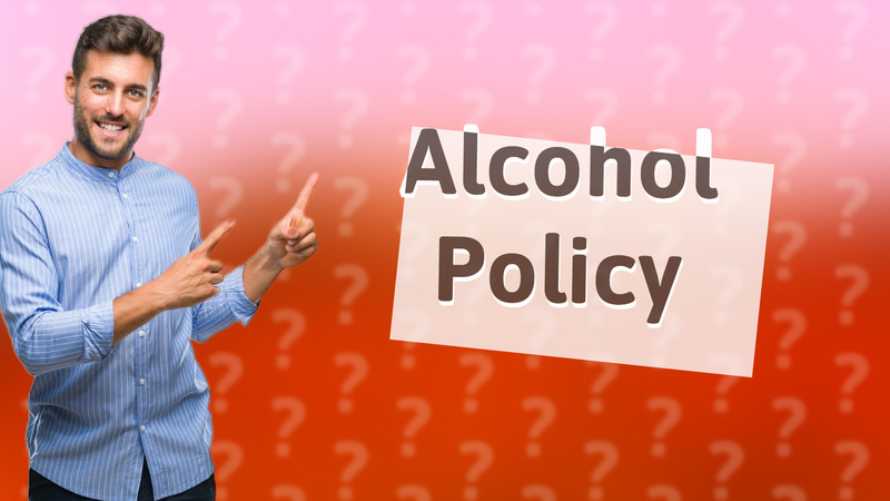 Alcohol Policy
