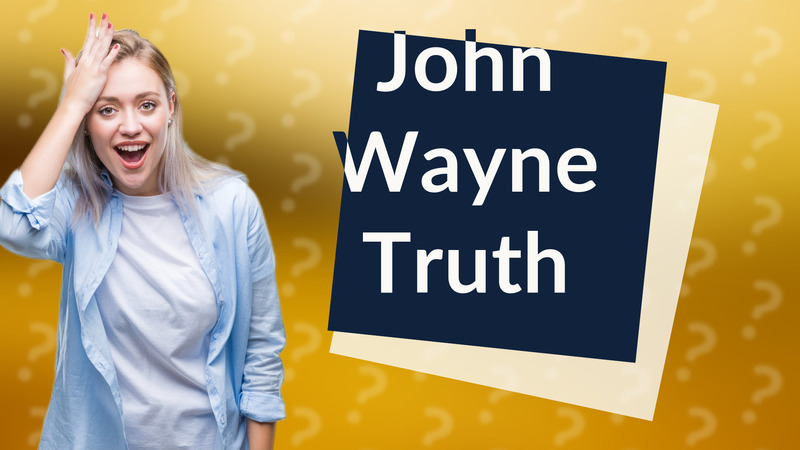 John Wayne Truth