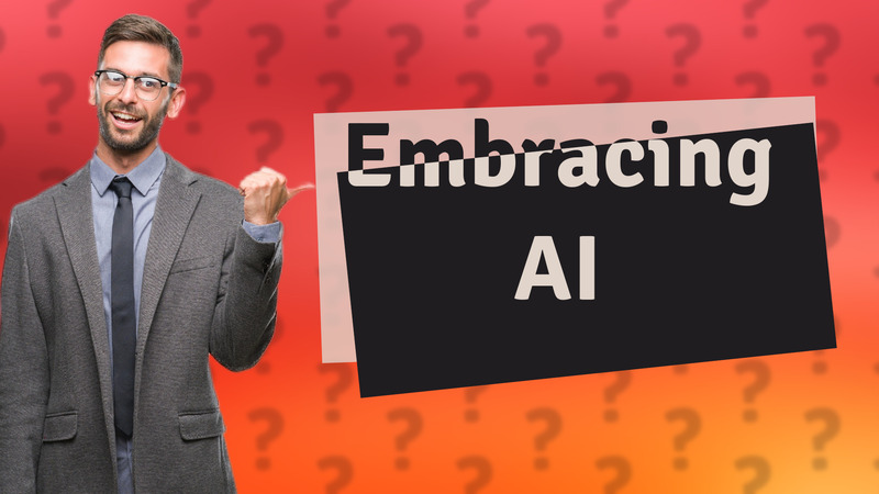 Embracing AI
