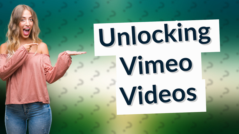 Unlocking Vimeo Videos