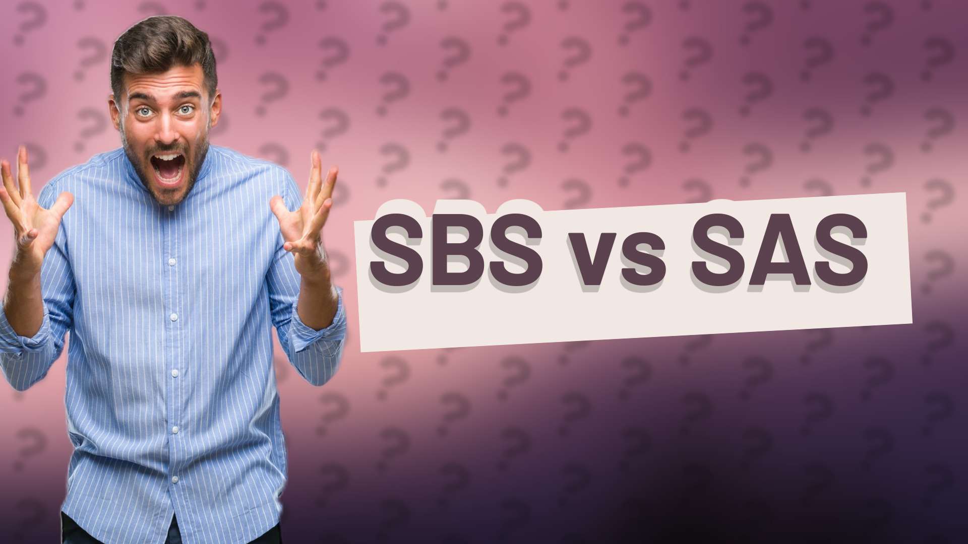 SBS vs SAS