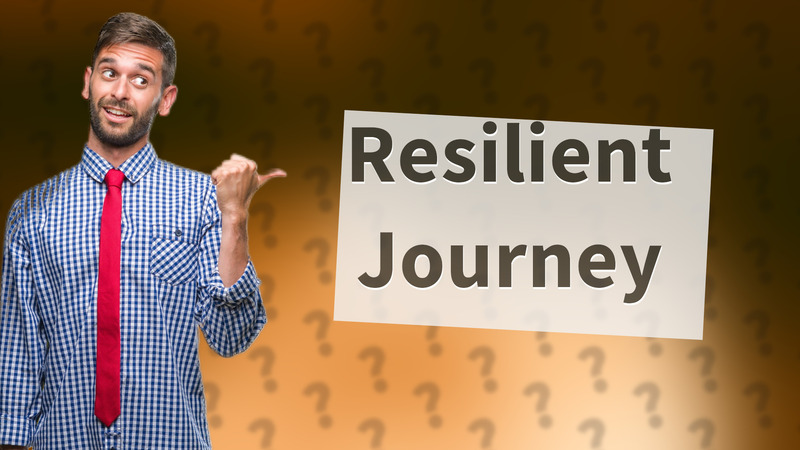Resilient Journey