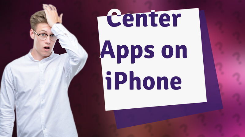 Center Apps on iPhone