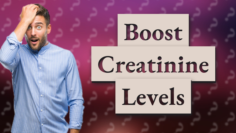 Boost Creatinine Levels