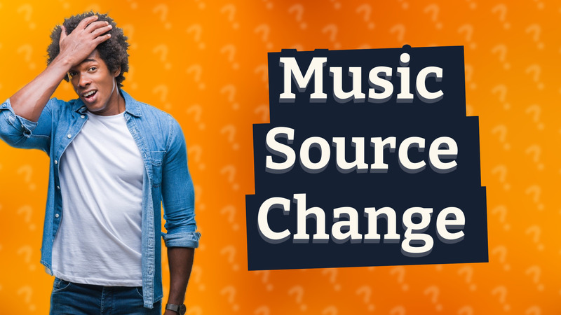 Music Source Change