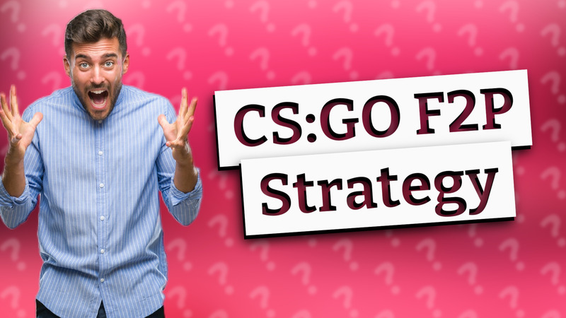 CS:GO F2P Strategy