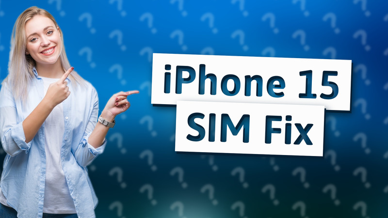 iPhone 15 SIM Fix