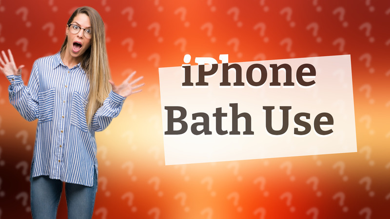 iPhone Bath Use