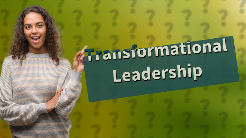 Transformational Leadership