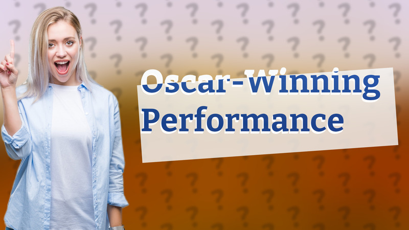 Oscar-Winning Performance