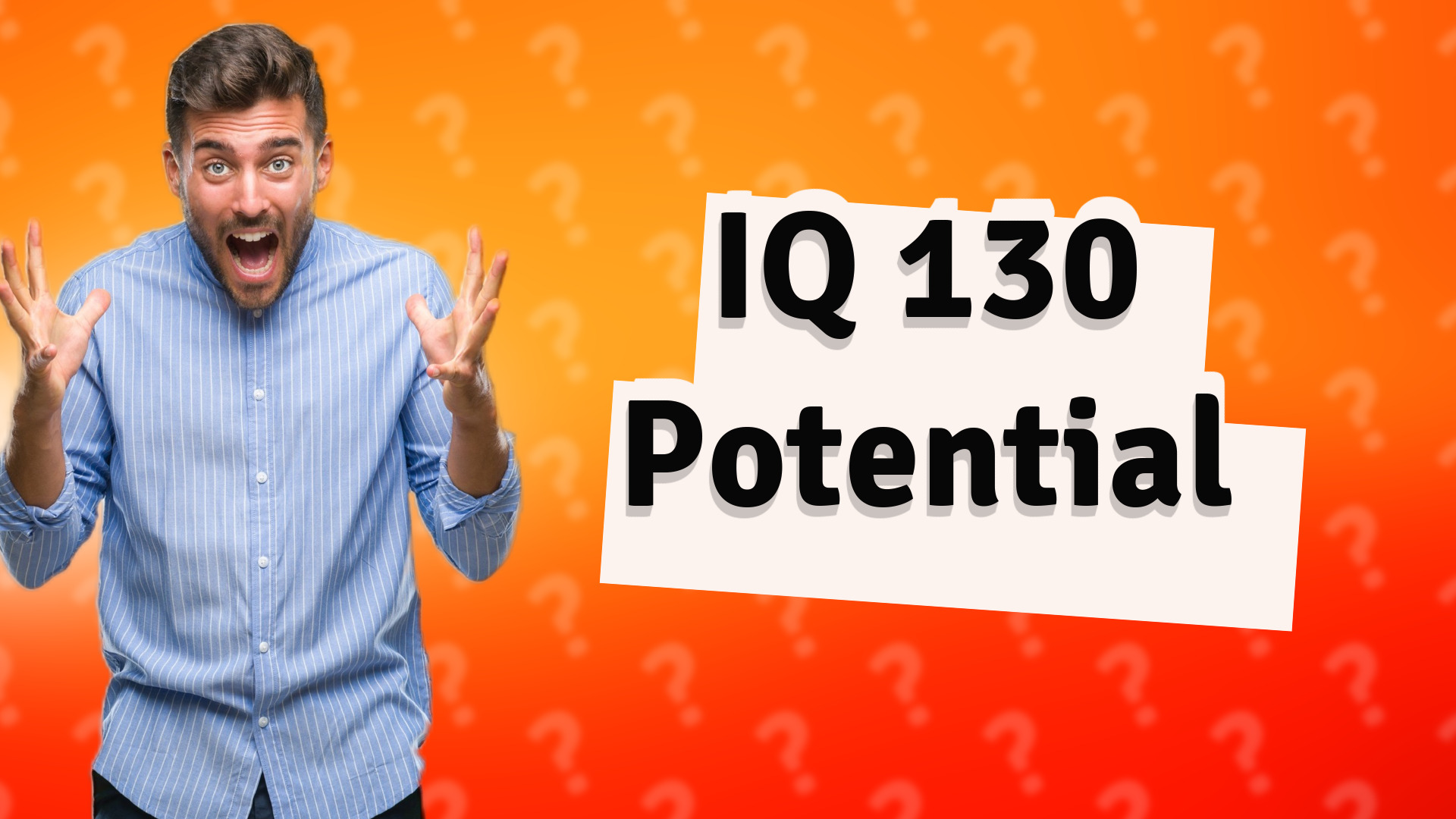 IQ 130 Potential