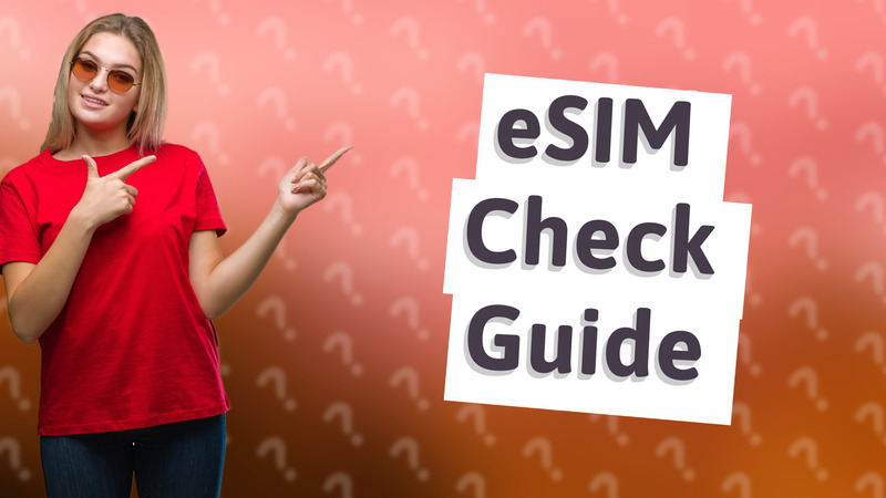 eSIM Check Guide