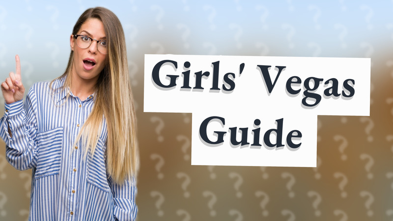 Girls' Vegas Guide
