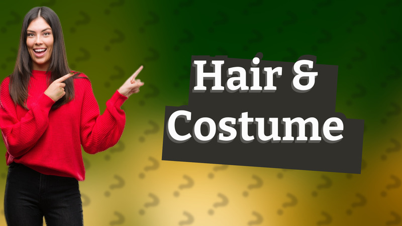 Hair & Costume