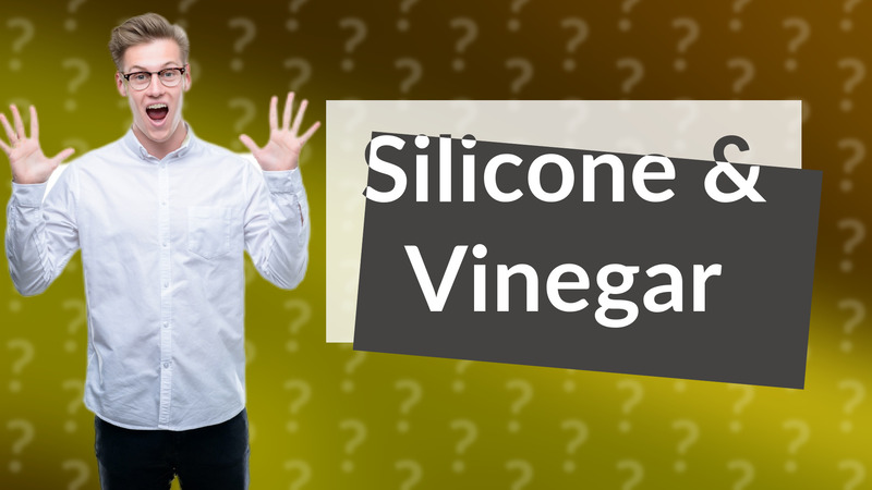Silicone & Vinegar