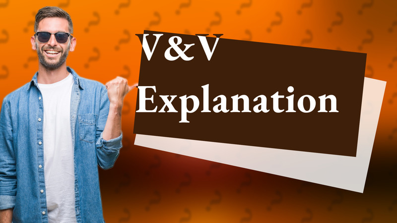 V&V Explanation