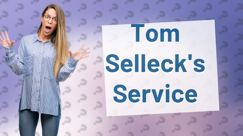 Tom Selleck's Service