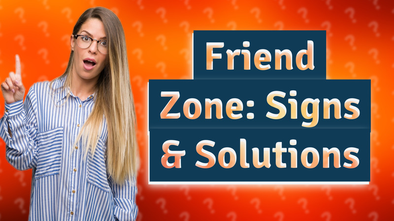 Friend Zone: Signs & Solutions