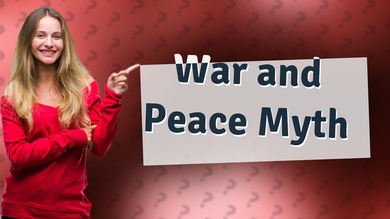 War and Peace Myth