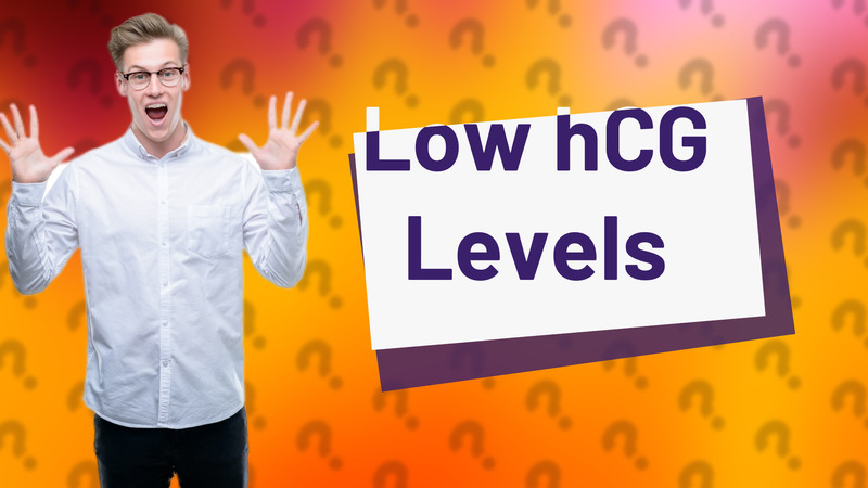 Low hCG Levels
