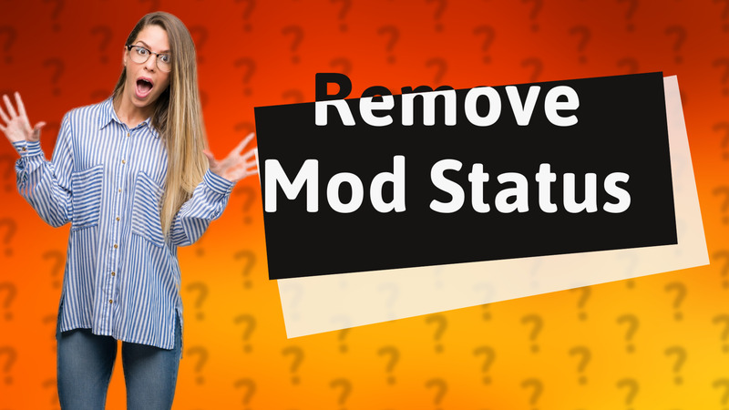 Remove Mod Status