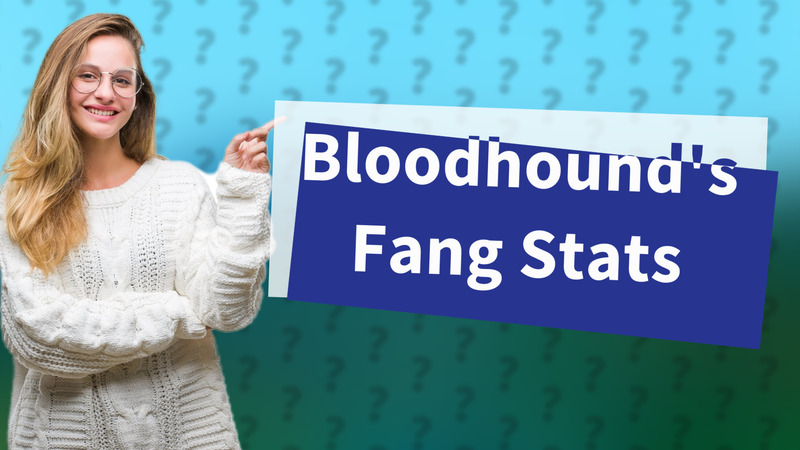 Bloodhound's Fang Stats