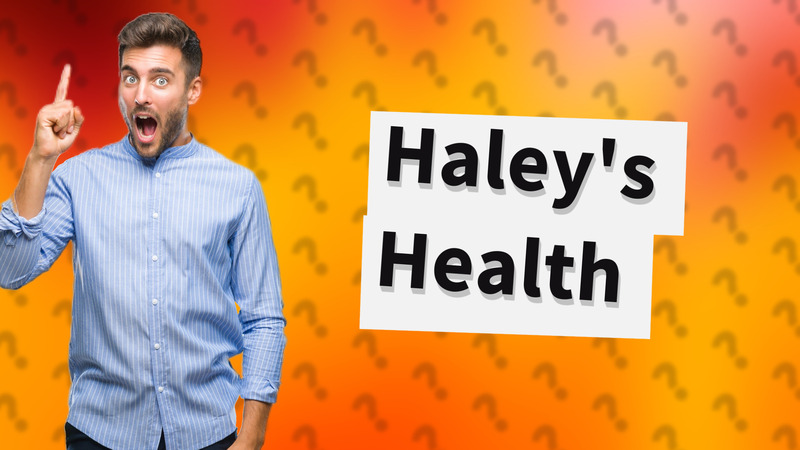 Haley's Health