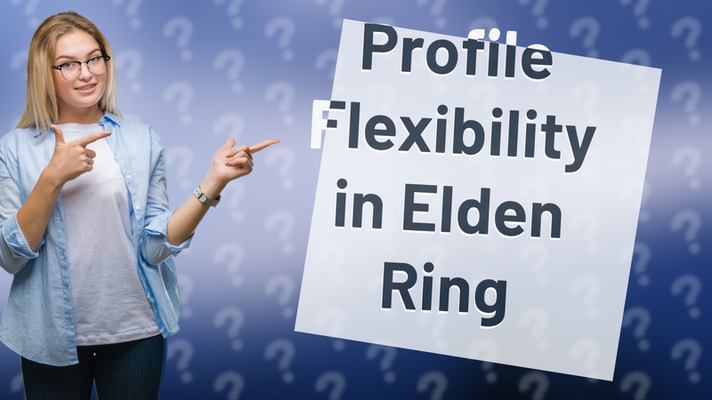 Profile Flexibility in Elden Ring