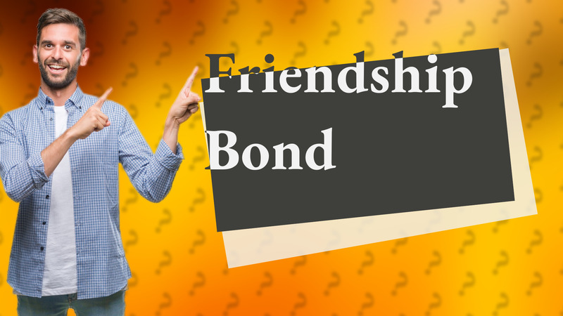 Friendship Bond