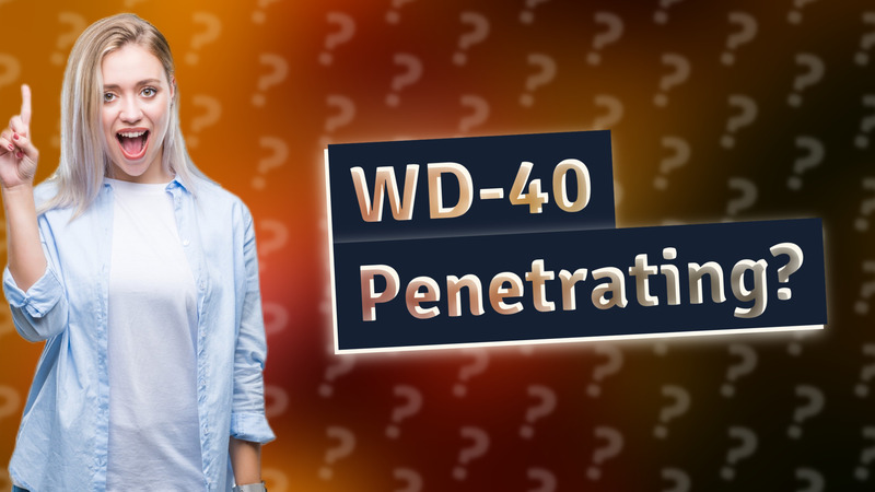 WD-40 Penetrating?