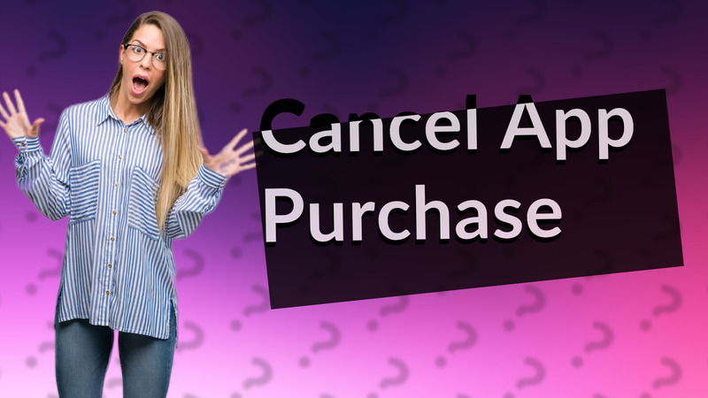 Cancel App Purchase